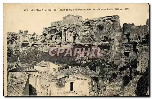 Cartes postales  Les Baux (B du R) Ruines du Chateau feodal detruit sous Louis XIII en 1632