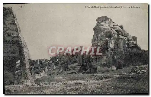 Ansichtskarte AK Les Baux (Bouches du Rhone) Le Chateau