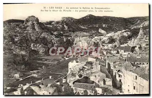 Cartes postales Les Baux Au sommet le Sphinx de Roucoutouiero Au bas le decor de Mireille Au premlier plan le vi