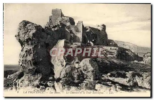 Cartes postales La Provence Les Baux Le Chateau et la Tour Sarrazine