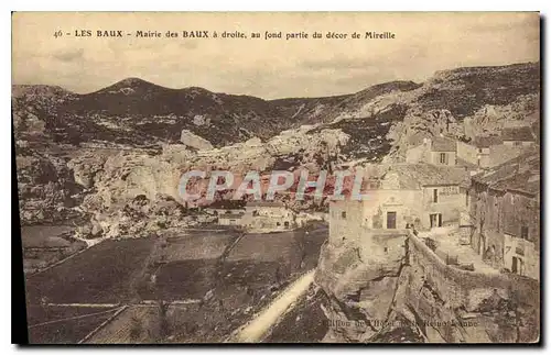 Ansichtskarte AK Les Baux Mairie des Baux a droite au fond partie du decor de Mireille