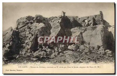 Ansichtskarte AK Les Baux Ruines du Chateau construit au Xe siecle par Pons le Jeune seigneur des Baux (C M)