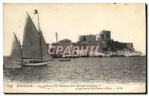 Cartes postales Marseille Le Chateau d'IF Chateau fort bati par Francois Ier et qui servit de Prison d'Etat