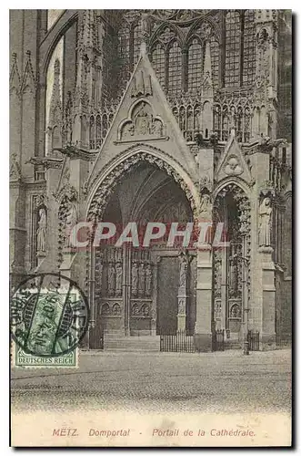 Ansichtskarte AK Metz Domportal Portail de la Cathedrale