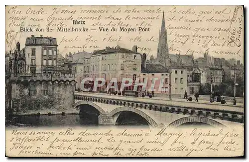 Cartes postales Metz Vue du Moyen Pont