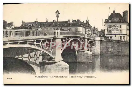 Cartes postales Compiegne Le Pont Neuf avant sa destruction
