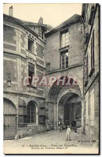 Ansichtskarte AK Senlis (Oise) Hotel des Trois Pots Entree du ch�teau Henri IV