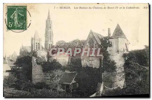 Cartes postales Senlis (Oise) Les Ruines du Chateau de Henri IV