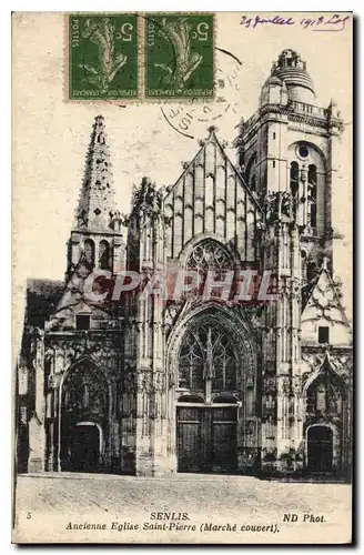 Ansichtskarte AK Senlis (Oise) Ancienne Eglise Saint Pierre (Marche couvert)