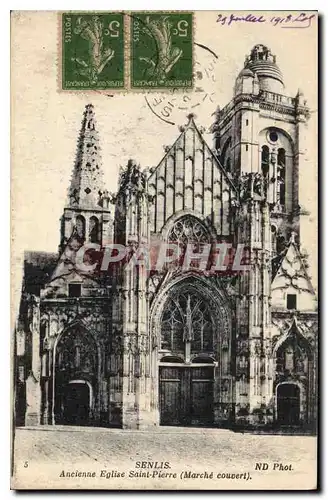 Cartes postales Senlis (Oise) Ancienne Eglise Saint Pierre (Marche couvert)