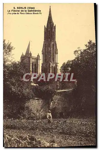 Cartes postales Senlis (Oise) La Fl�che de la Cathedrale