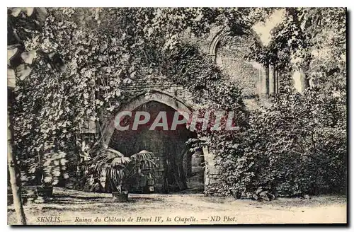 Ansichtskarte AK Senlis (Oise) Ruines du Chateau de Henri IV la Chapelle