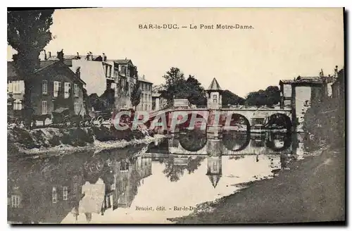 Cartes postales Bar le Duc Le Pont Notre Dame