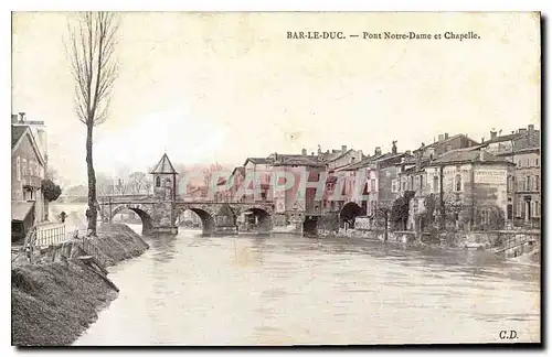 Cartes postales Bar le Duc Pont Notre Dame et Chapelle