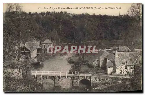 Ansichtskarte AK Les Alpes Mancelles St Ceneri  le Gerei (Orne) Le Vieux Pont