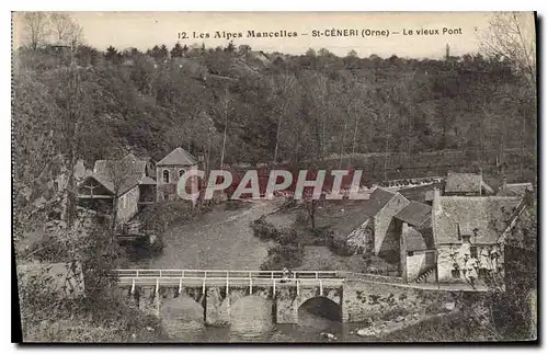 Ansichtskarte AK Les Alpes Mancelles St Ceneri  le Gerei Le vieux Pont