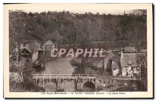 Ansichtskarte AK Les Alpes Mancelles St Ceneri  le Gerei (Orne) Le vieux Pont