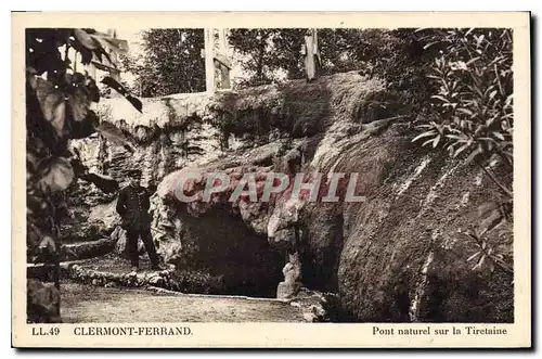 Cartes postales Clermont Ferrand Pont naturel sur la Tiretaine