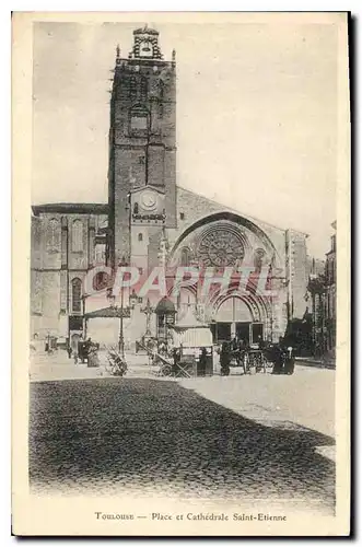 Cartes postales Toulouse Place et Cathedrale Saint Etienne