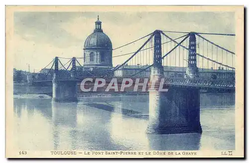 Cartes postales Toulouse Le Pont Saint Pierre et le Dome de la Grave