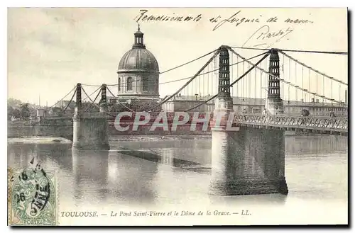 Ansichtskarte AK Toulouse Le Pont Saint Pierre et le Dome de la Grave