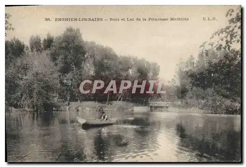 Cartes postales Enghien les Bains Pont et Lac de la Princesse Mathilde