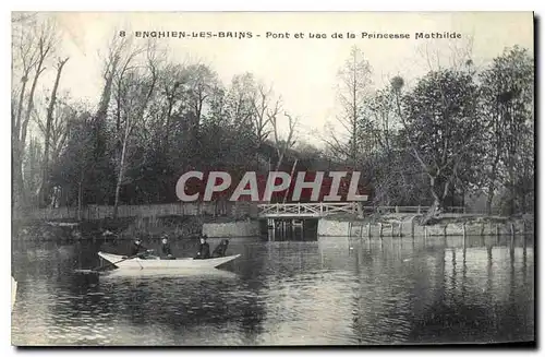 Cartes postales Enghien les Bains Pont et Lac de la Princesse Mathilde