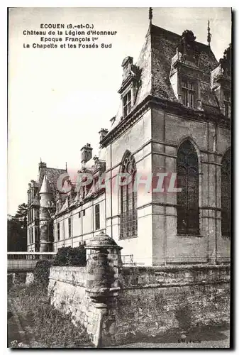 Cartes postales Ecouen S et O Chateau de la Legion d'Honneur Epoque Grancois I La Chapelle et les Fosses sud
