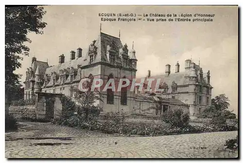 Cartes postales Ecouen S et O Chateau de la Legion d'Honneur Epoque Grancois I Vue prise de l'Entree principale