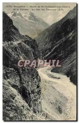 Cartes postales Dauphine Route de St Christophe en Oisans et le Veneon au loin les Fetoules