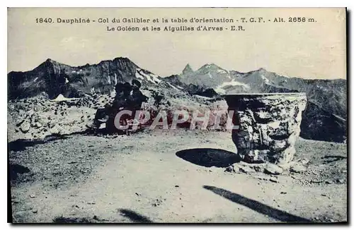 Cartes postales Dauphine Col du Galibier et la table d'Orientation TCF le Goleon et les Aiguilles d'Arves
