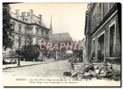 Ansichtskarte AK Amiens la rue Victor Hugo bombardee par les Allemands