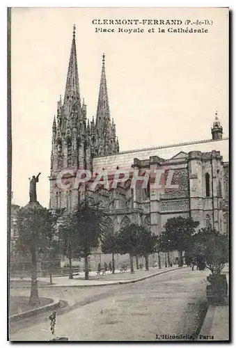 Cartes postales Clermont Ferrand (P et D) Place Royal et la Cathedrale