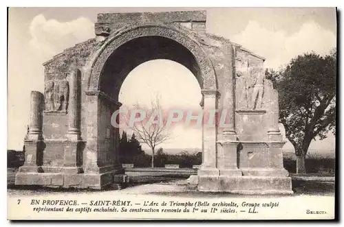 Cartes postales en Provence Saint Remy L'Arc de Triomphe (Belle archivolte groupe sculpte representant des capti