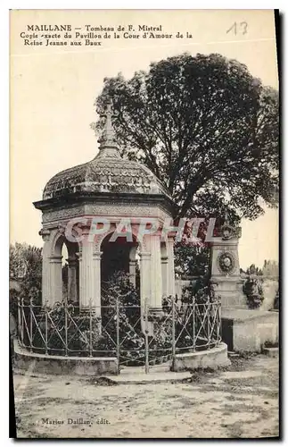 Cartes postales Maillane Tombeau de F Mistral Copie exacte du Pavillon de la Cour d'Amour de la Reine Jeanne aux