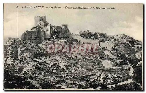 Cartes postales La Provence Les Baux Croix des Machines et le Chateau