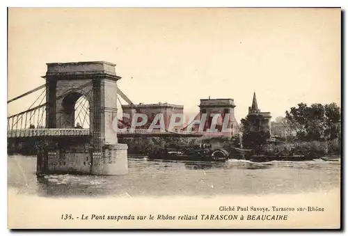 Ansichtskarte AK Le Pont suspendu sur le Rhone reliant Tarascon a Beaucaire