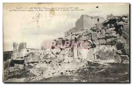 Cartes postales Les Baux Chateau feodal construit au Xme siecle par Pont le Jeune seigneur des Baux en 1633 (a g