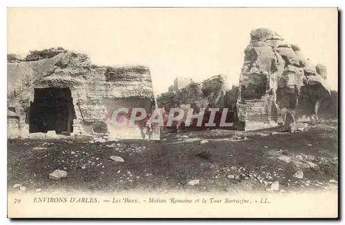 Ansichtskarte AK Environs d'Arles Les Baux Maison Romaine et la Sarrazine