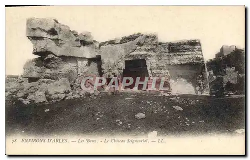 Ansichtskarte AK Environs d'Arles Les Baux Le Chateau Seigneurial