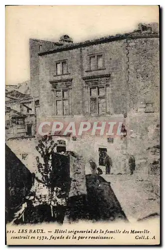 Ansichtskarte AK Les Baux Hotel seigneurial de la fomille des Manville construit en 1572 facade de la pure renais