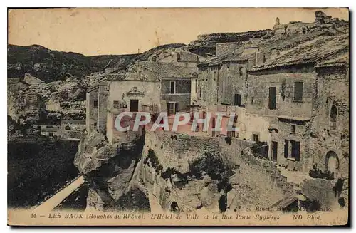 Ansichtskarte AK Les Baux (Bouches du Rhones) L'Hotel de Ville et la Rue Porte Eygieres