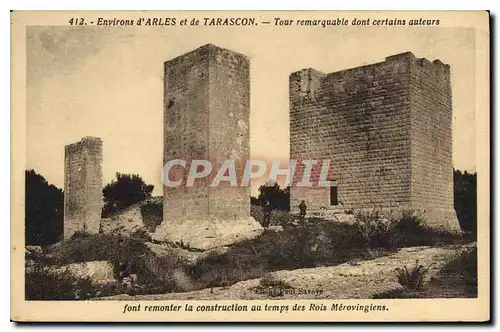 Ansichtskarte AK Environs d'Arles et de Tarascon Tour remarquable dont certains auteurs