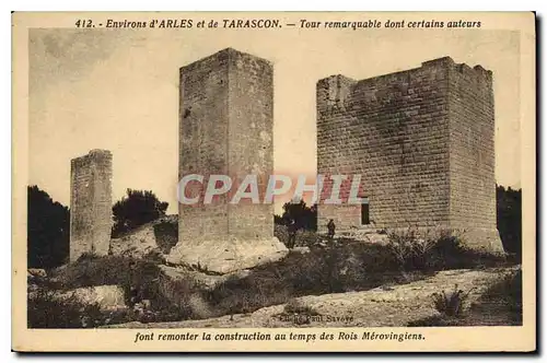 Cartes postales Environs d'Arles et de Tarascon Tour remarquable dont certains auteurs