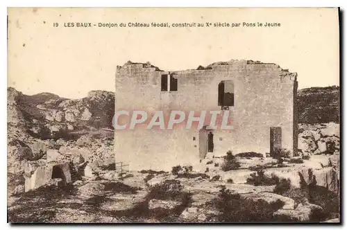 Cartes postales Les Baux Donjon du Chateau feodal construit au Xe siecle par Pons le Jeune