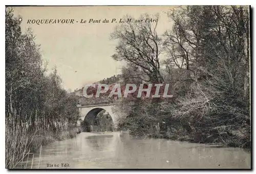 Cartes postales Roquefavour Le Pont du PLM sur l'Arc