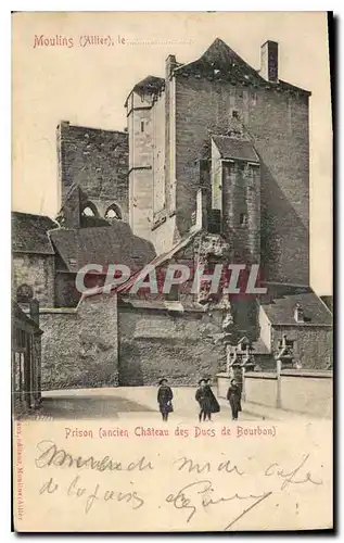 Cartes postales Moulins (Allier) Prison (ancien Chateau des Ducs de Bourbon)