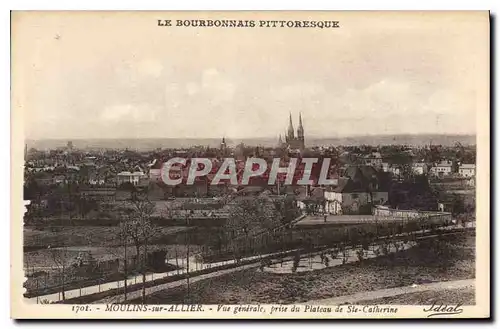 Cartes postales Moulins Vue generale prise du plateau de Ste Catherine