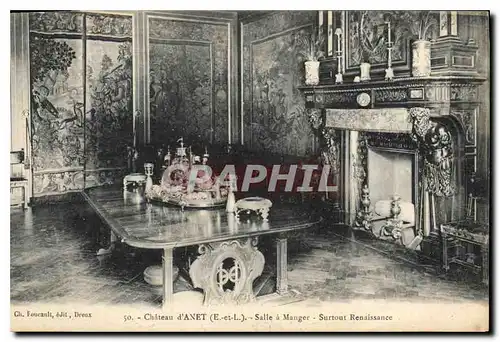 Cartes postales Chateau d'Anet (E et L) Salle a Manger Surtout Renaissance