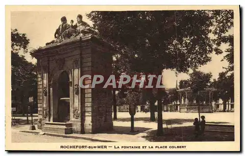 Ansichtskarte AK Rochefort sur Mer La Fontaine et la Place Colbert